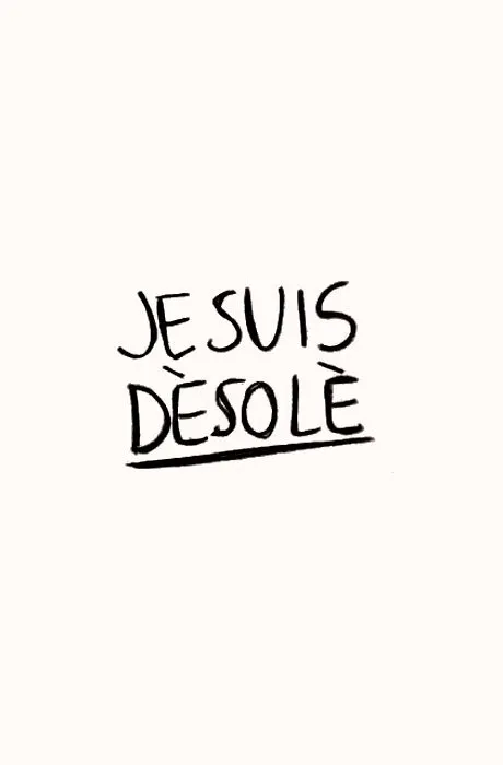 Je suis dèsolè