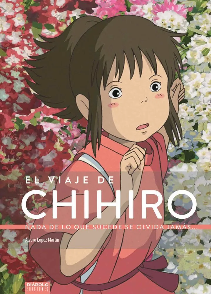 El viaje de Chihiro: Nada de lo que sucede se olvida jamás
