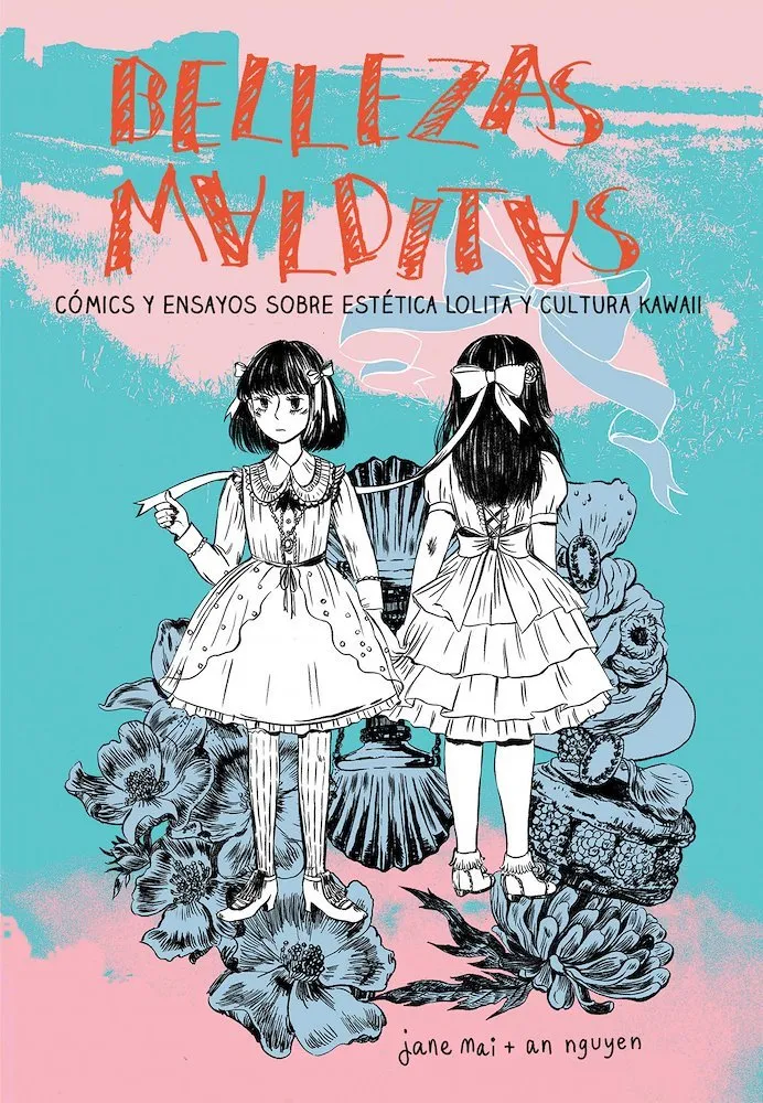Bellezas malditas. Cómics y ensayos sobre estética Lolita y cultura Kawaii