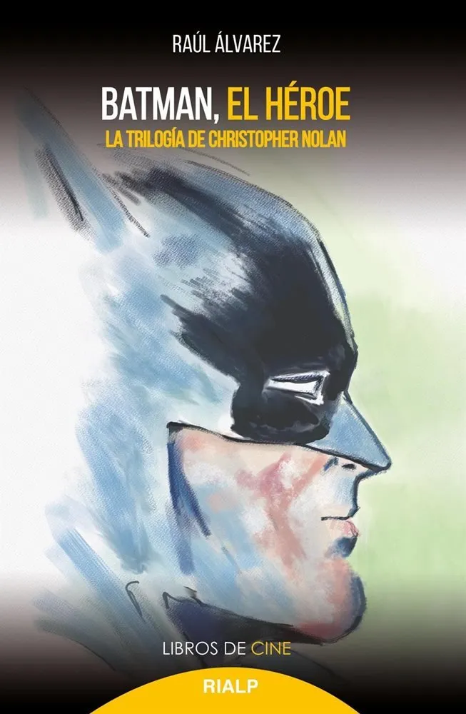 Batman, el héroe. La trilogía de Cristopher Nolan