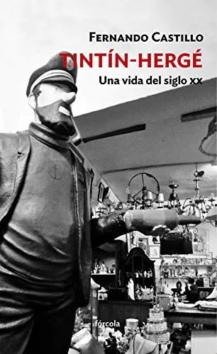 Tintin-Hergé. Una vida del siglo XX