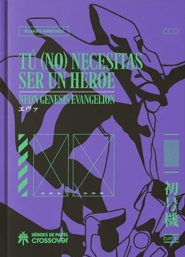 Tú (no) necesitas ser un héroe. Neon Genesis Evangelion