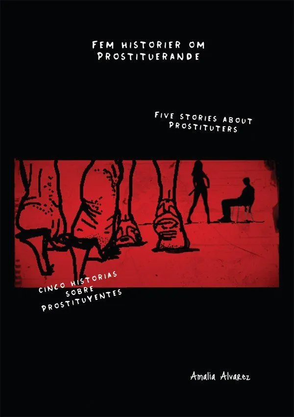 Fem historier om prostituerande - Cinco historias sobre prostituyentes - Five stories about prostitu
