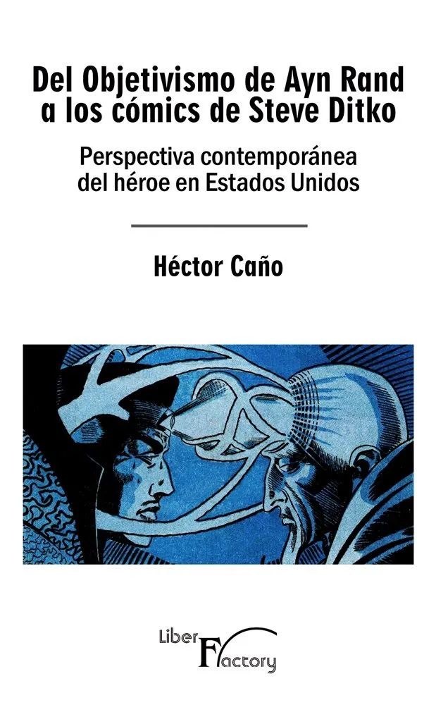 Del Objetivismo de Ayn Rand a los cómics de Steve Ditko. Perspectiva contemporánea del héroe en Esta