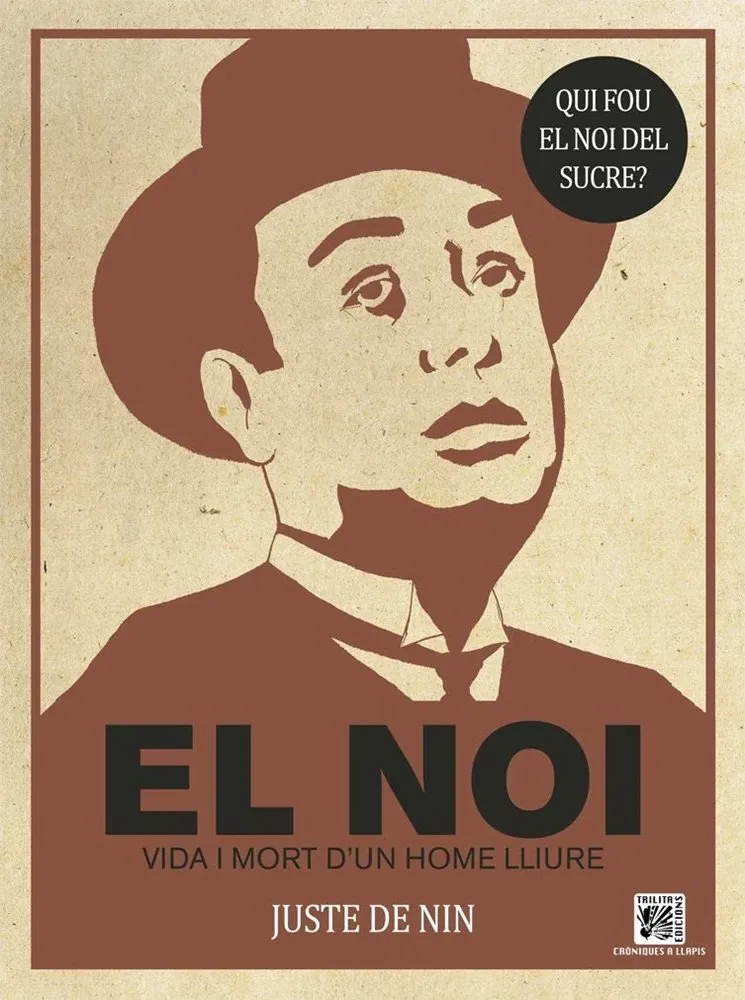 El Noi. Vida i mort d'un home lliure