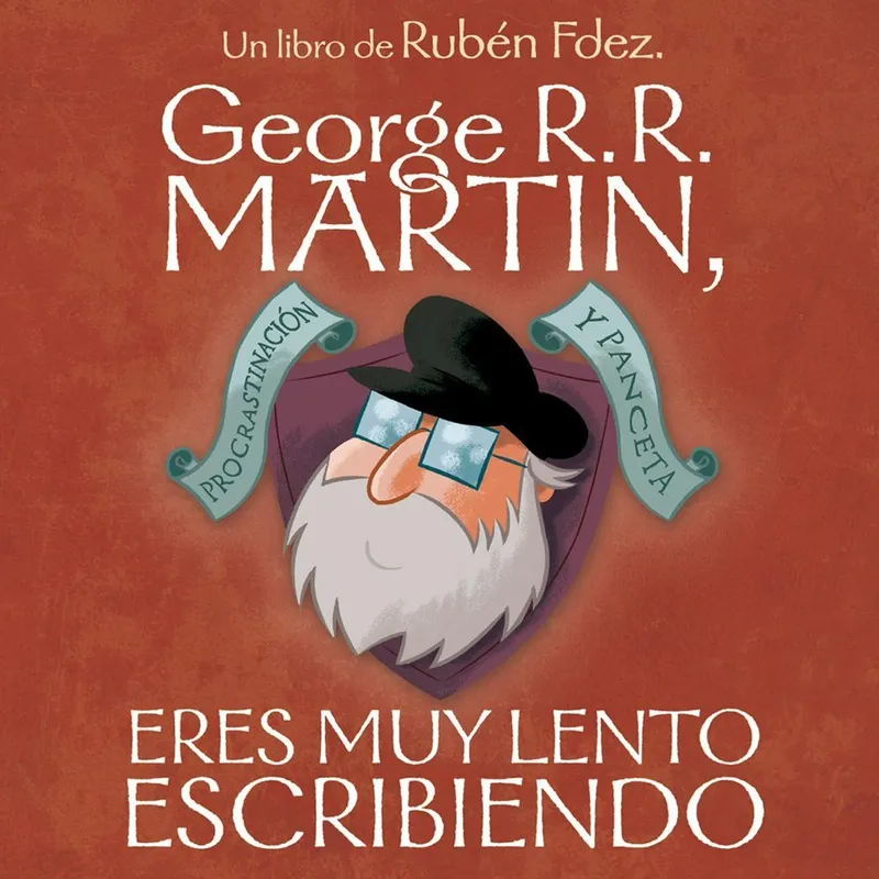 George R.R. Martin, eres muy lento escribiendo