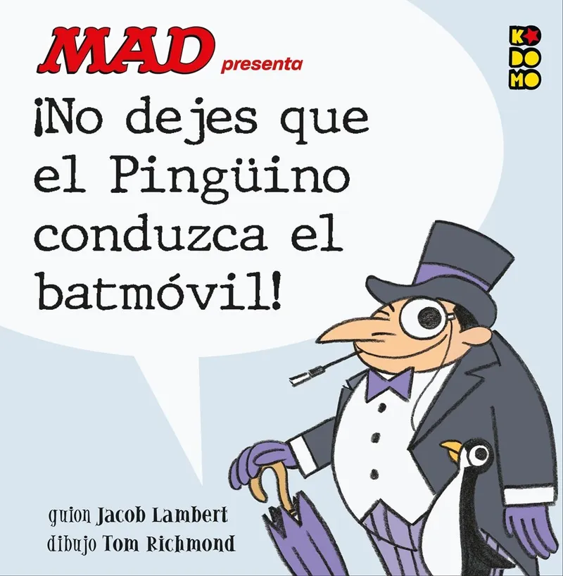 Mad presenta ¡No dejes que el Pingüino conduzca el Batmóvil!
