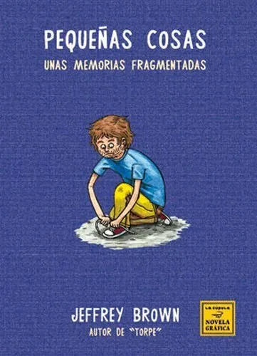 Pequeñas cosas. Unas memorias fragmentadas