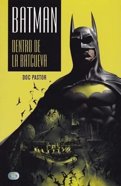 Batman. Dentro de la Batcueva