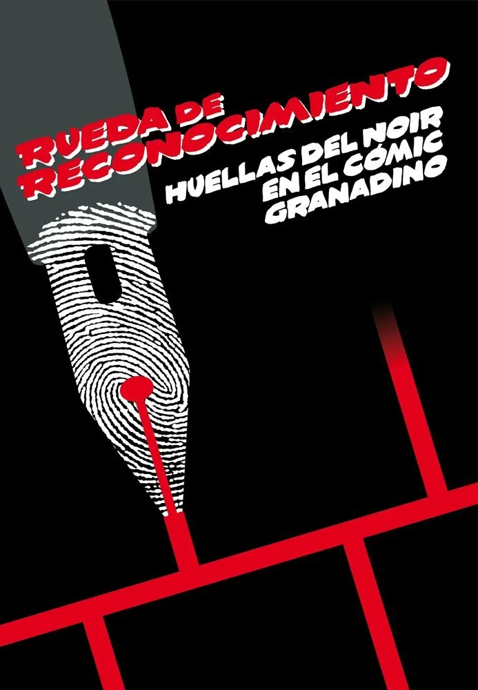 Rueda de reconocimiento - Huellas del Noir en el cómic granadino (EUG Editorial Universitaria de Gra