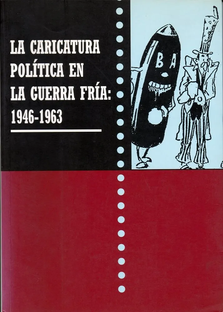 La caricatura política en la Guerra Fría: 1946-1963 (Universitat de València. Col·legi Major Rector 