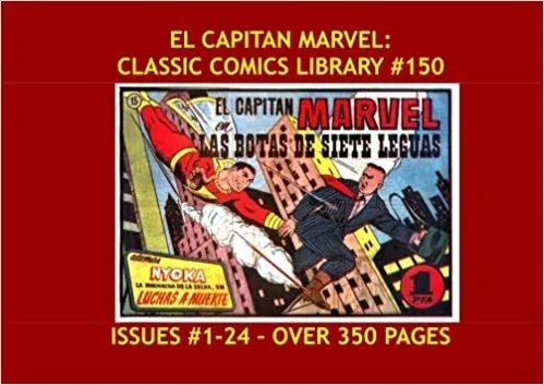El Capitan Marvel: Classic Comics Library #150