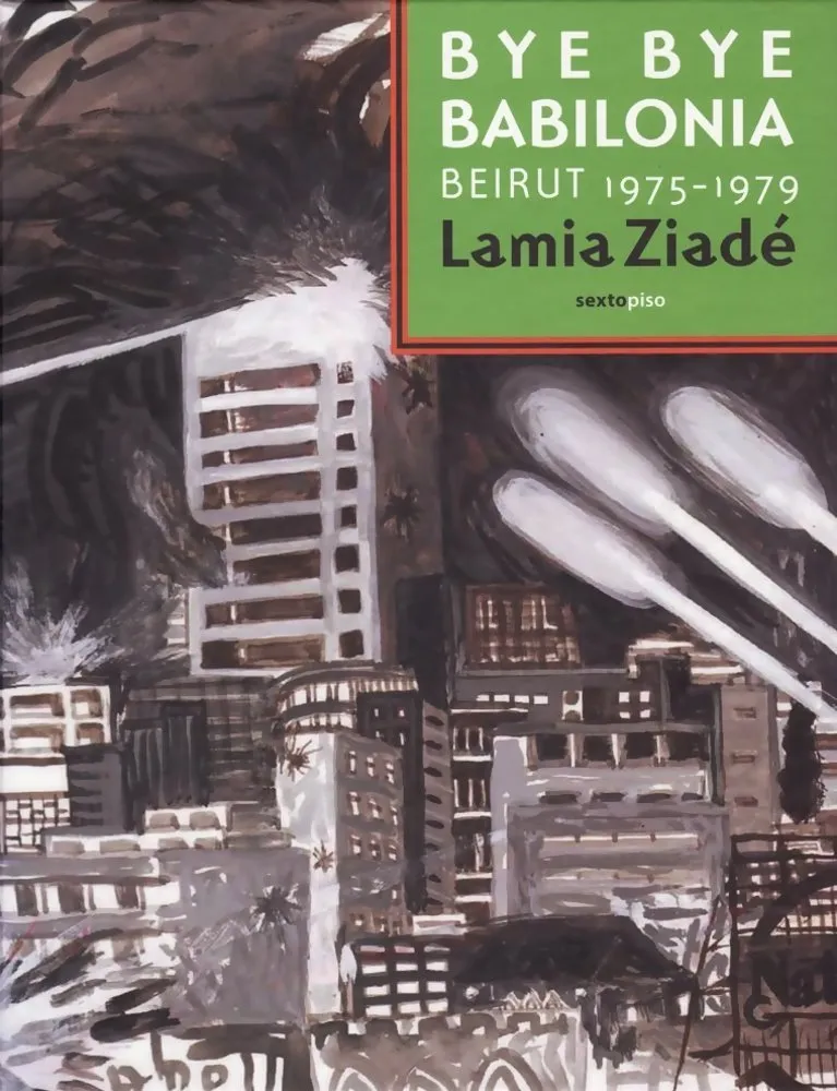 Bye Bye Babilonia. Beirut 1975-1979