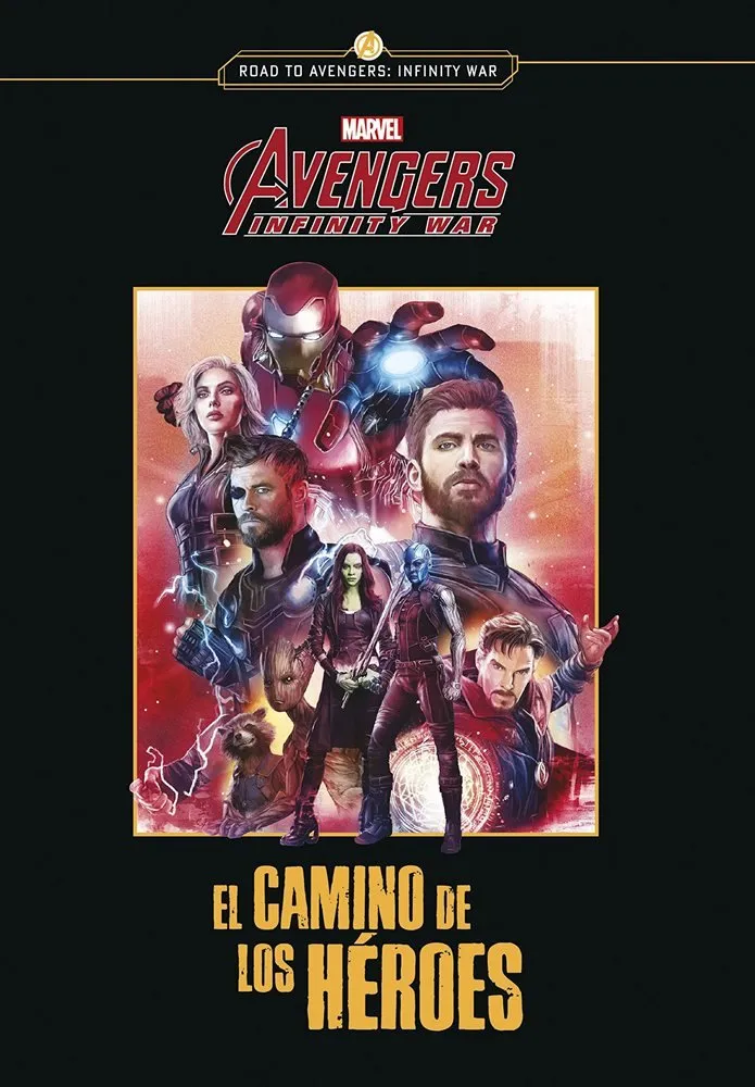 Avengers Infinity War - El camino de los héroes