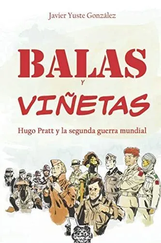 Balas y viñetas. Hugo Pratt y la segunda guerra mundial (Autoedición)