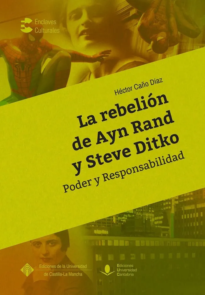 La rebelión de Ayn Rand y Steve Ditko. Poder y responsabilidad (Ediciones Universidad de Castilla-La