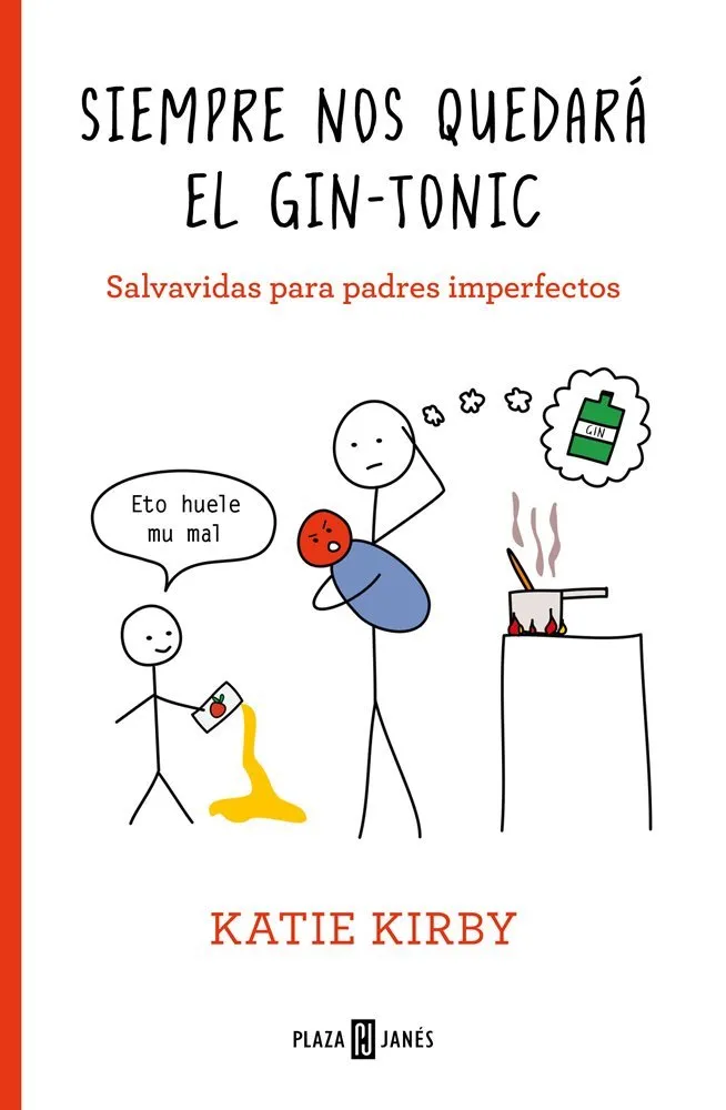 Siempre nos quedará el gin-tonic: Salvavidas para padres imperfectos