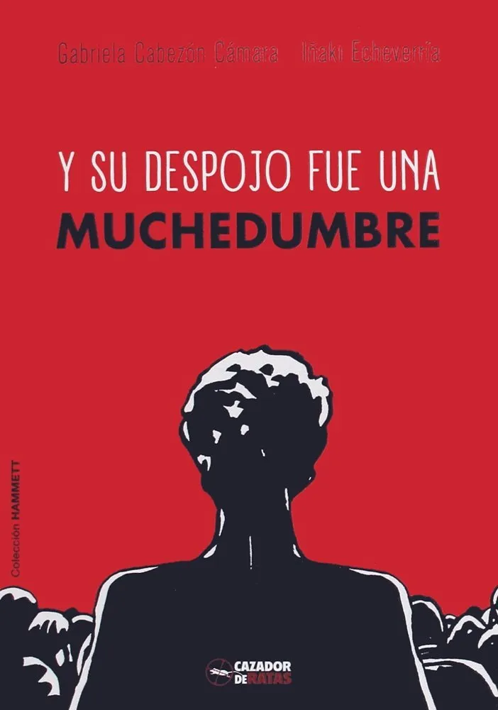 Y su despojo fue una muchedumbre