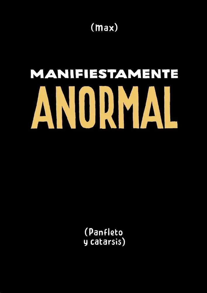 Manifiestamente anormal (Panfleto y catarsis)
