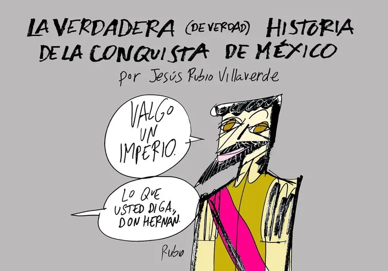 La verdadera (de verdad) historia de la conquista de México