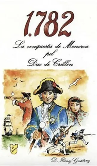 1782. La conquesta de Menorca pel duc de Crillón