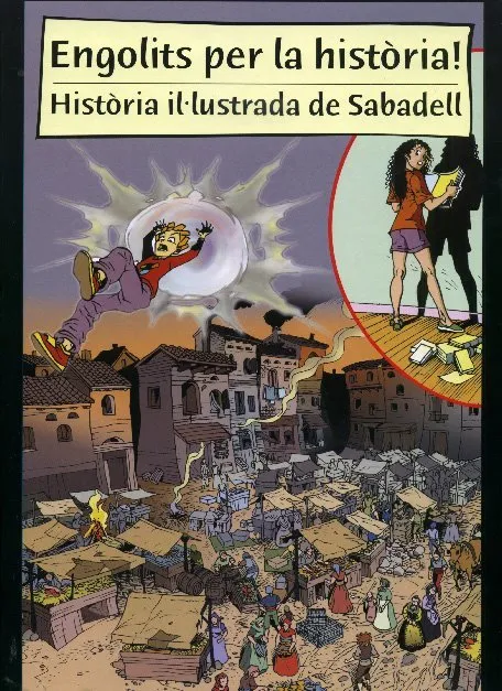 Engolits per la història! Història il·lustrada de Sabadell