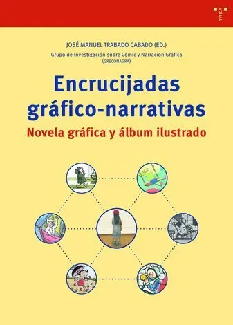Encrucijadas gráfico-narrativas. Novela gráfica y álbum ilustrado