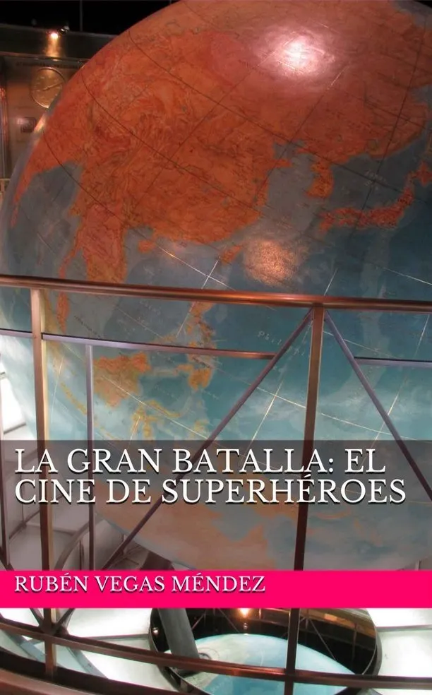 La Gran Batalla: El Cine de Superhéroes (Autoedición)