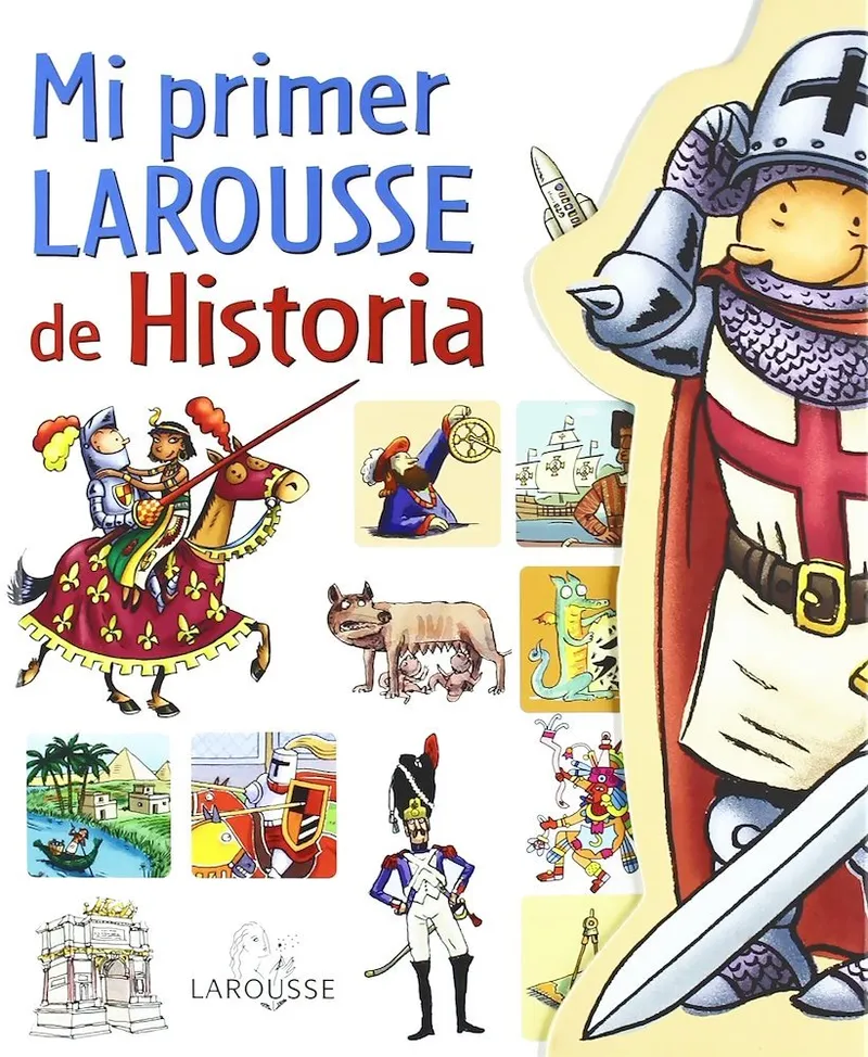 Mi primer Larousse de Historia