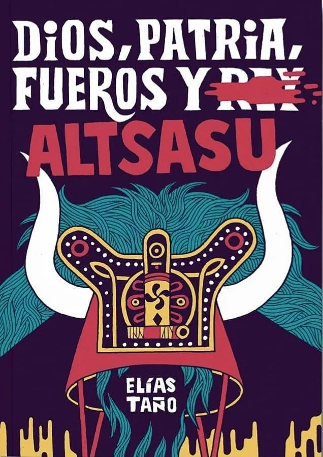 Dios, Patria, Fueros y Altsasu (Autoedición)