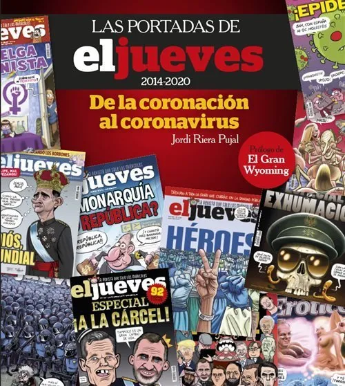 Las portadas de El Jueves (2014-2020). De la coronación al coronavirus