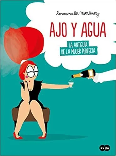 Ajo y Agua. La antiguía de la mujer perfecta