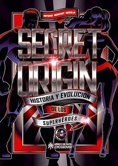 Secret Origin: Historia y Evolución de los Superhéroes