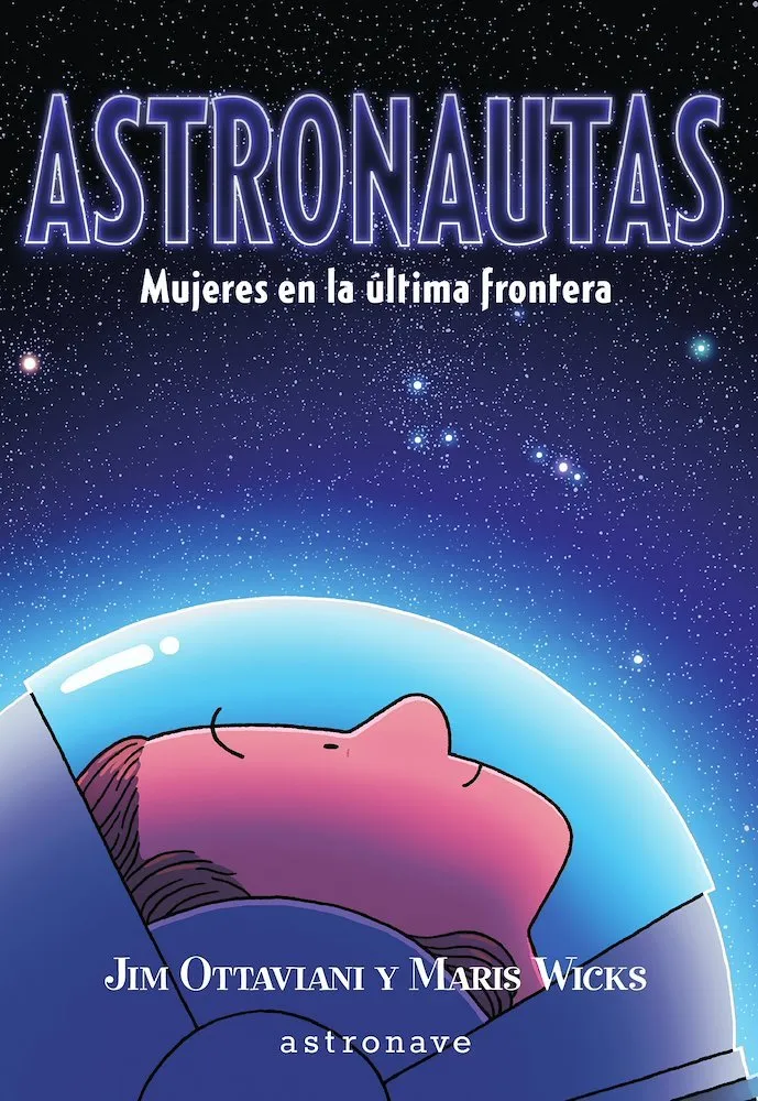 Astronautas. Mujeres en la última frontera