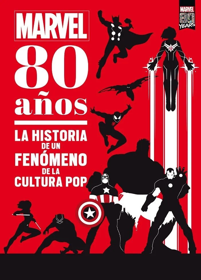 Marvel. 80 años: La historia de un fenómeno de la cultura pop