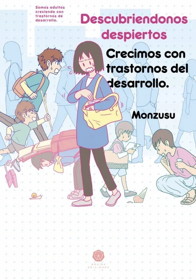 Descubriéndonos despiertos: Crecimos con trastornos del desarrollo (Odaiba Ediciones)