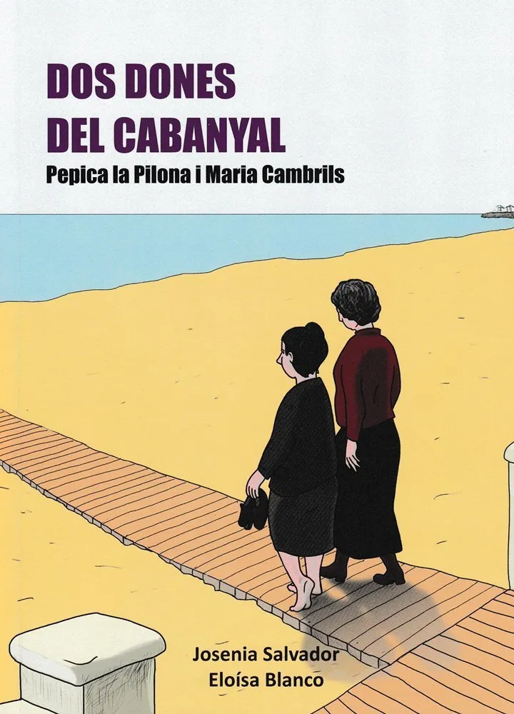 Dos dones del Cabanyal. Pepica la Pilona i Maria Cambrils