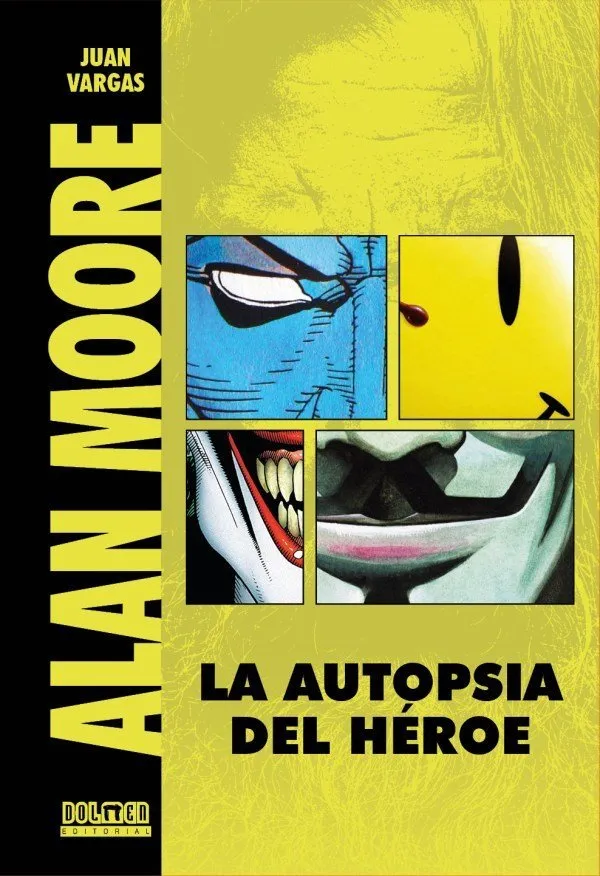 Alan Moore. La autopsia del Héroe