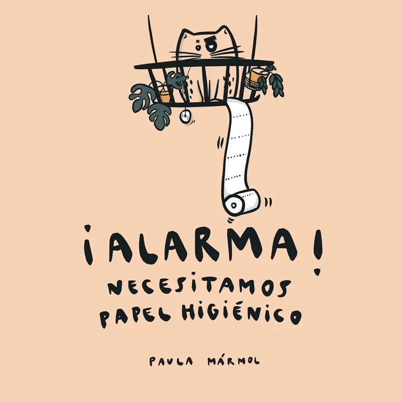 ¡Alarma! Necesitamos papel higiénico (Autoedición)