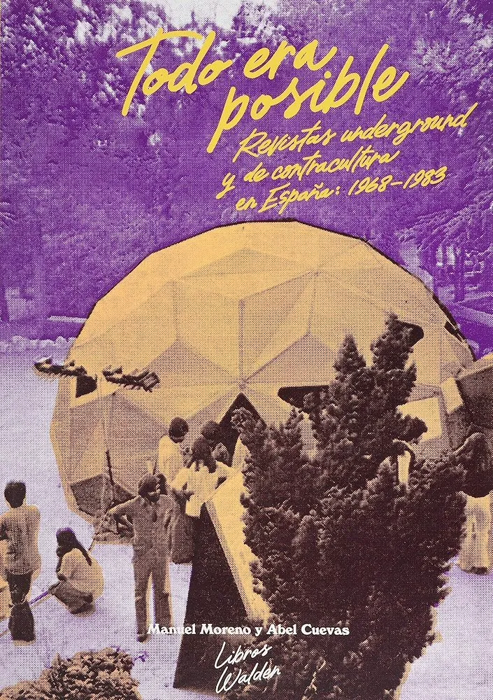Todo era posible. Revistas underground y de contracultura en España: 1968-1983