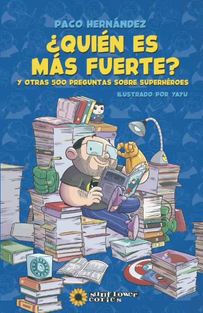 ¿Quién es más fuerte?: Y otras 500 preguntas de superhéroes