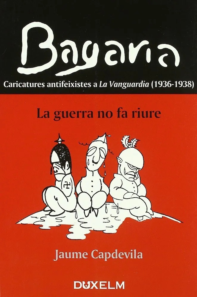 Bagaria, Caricatures antifeixistes a La Vanguardia (1936-1938) La guerra no fa riure