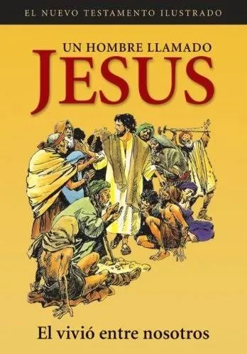 Un hombre llamado Jesús. Él vivió entre nosotros