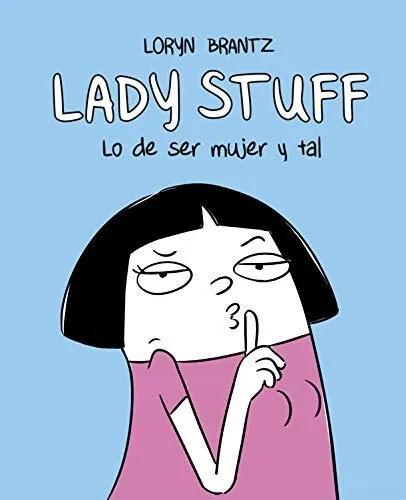 Lady stuff: Lo de ser mujer y tal