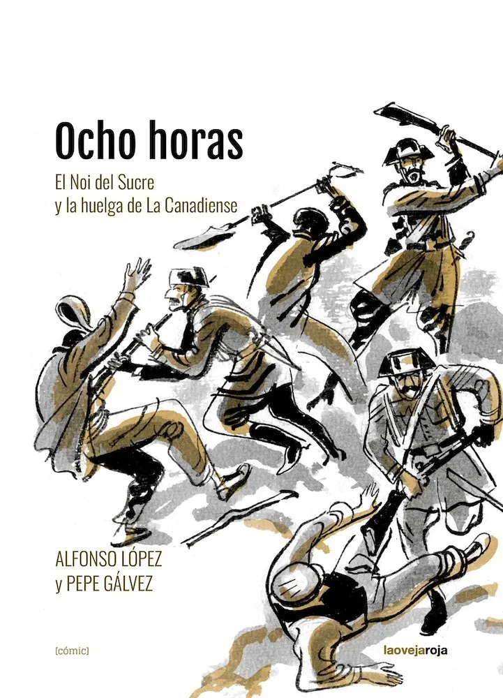 Ocho horas. El Noi del Sucre y la huelga de La Canadiense
