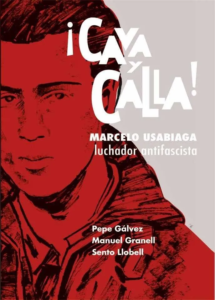¡Cava y calla! Marcelo Usabiaga luchador antifascista