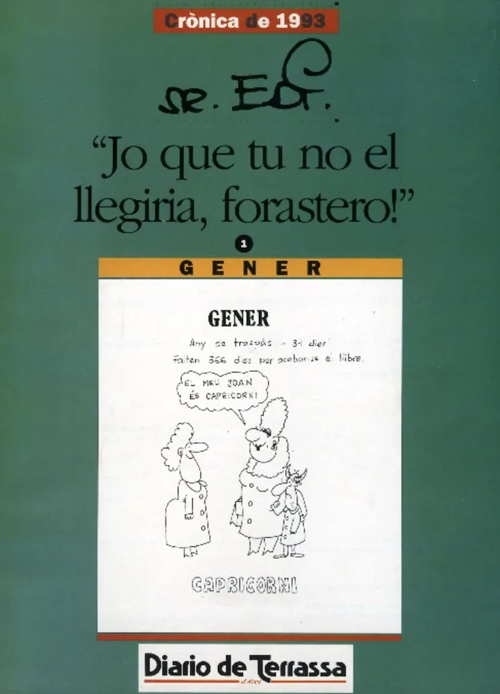 Jo que tu no el llegiria, forastero!