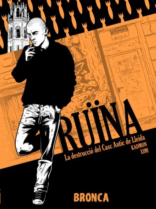 Ruïna. La destrucció del casc antic de Lleida