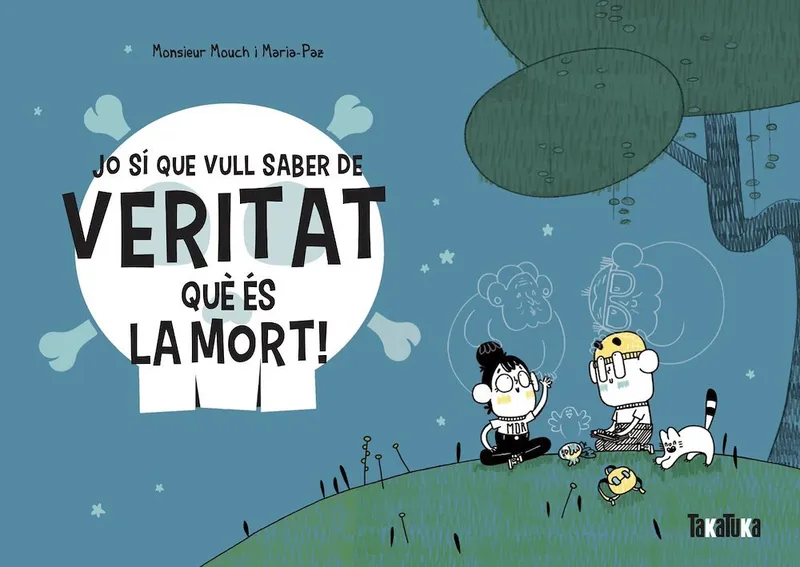 Jo sí que vull saber de veritat que és la mort!
