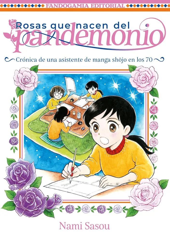 Rosas que nacen del pandemonio. Crónica de una asistente de manga shojo en los 70 (Fandogamia Editor